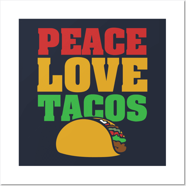 Peace Love Tacos Wall Art by bubbsnugg